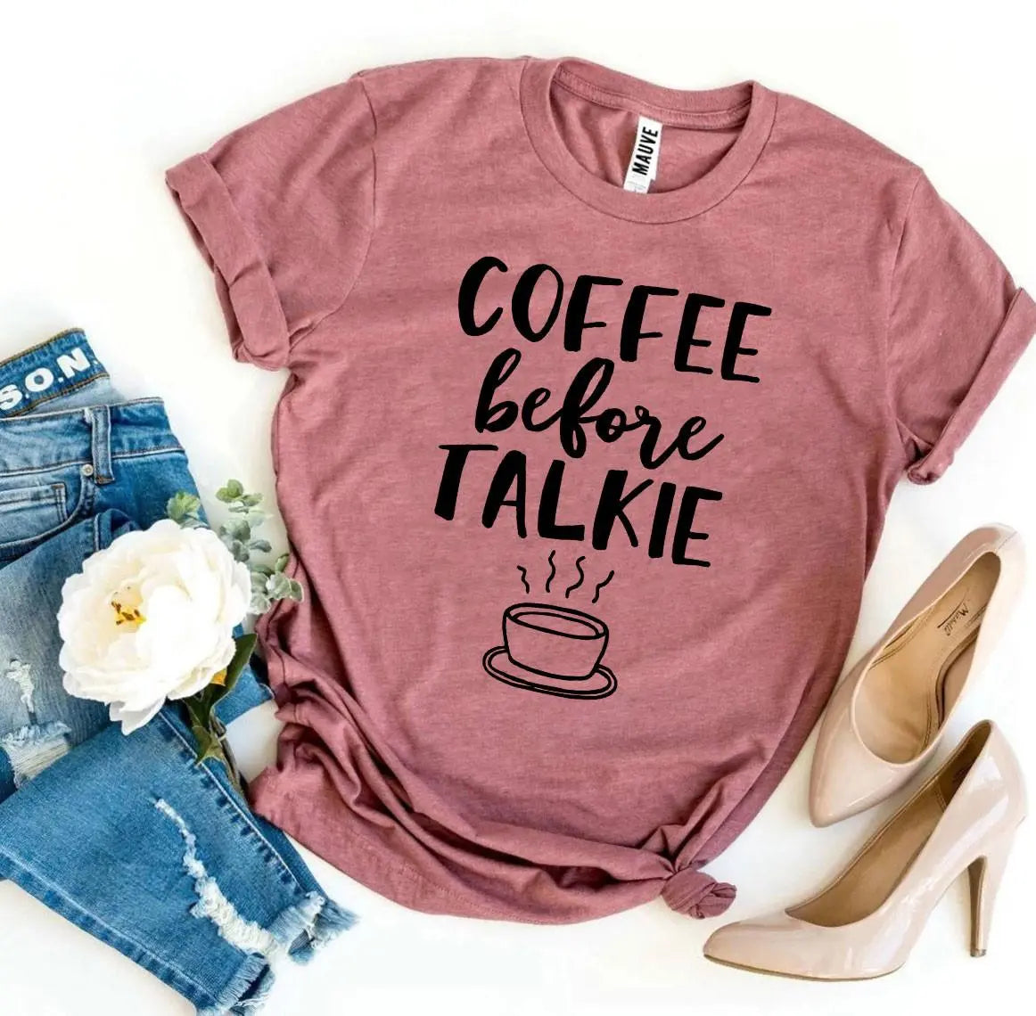 Coffee Before Talkie T-shirt 