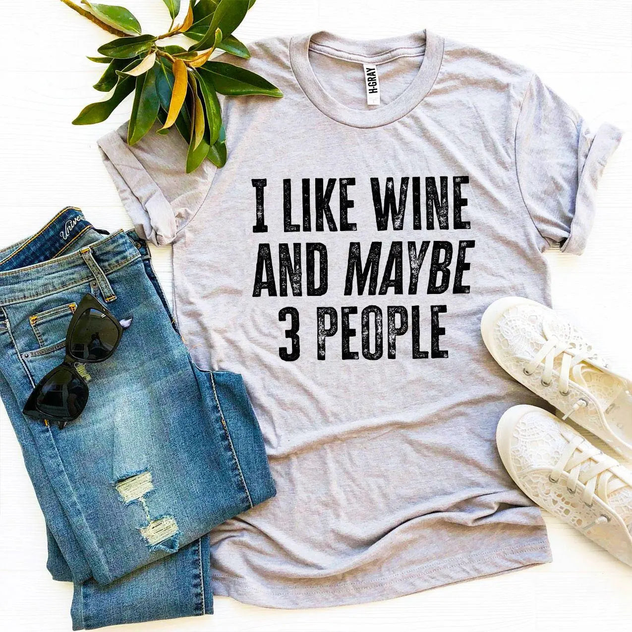 I Like Wine And Maybe 3 People T-shirt 