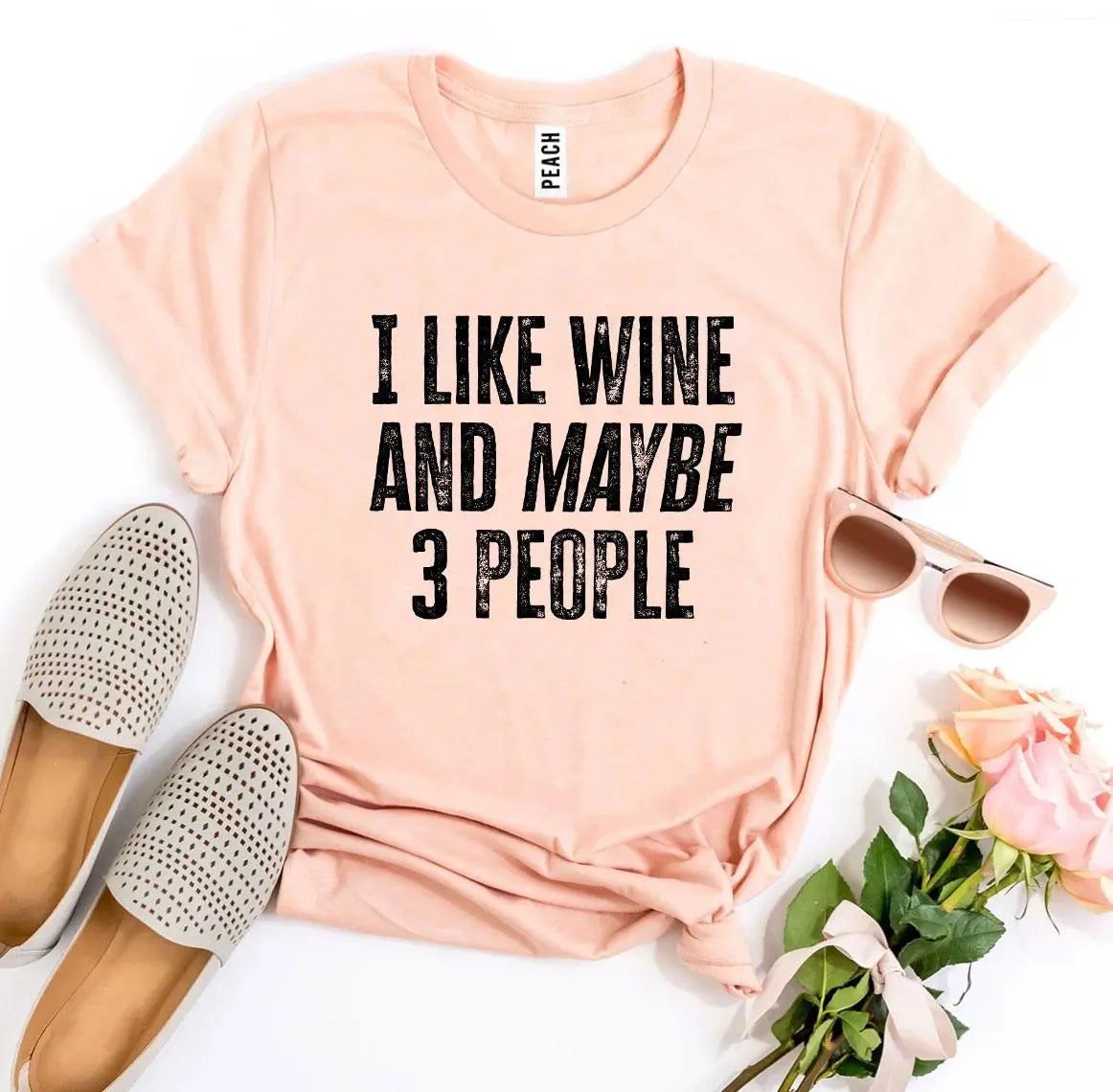 I Like Wine And Maybe 3 People T-shirt 