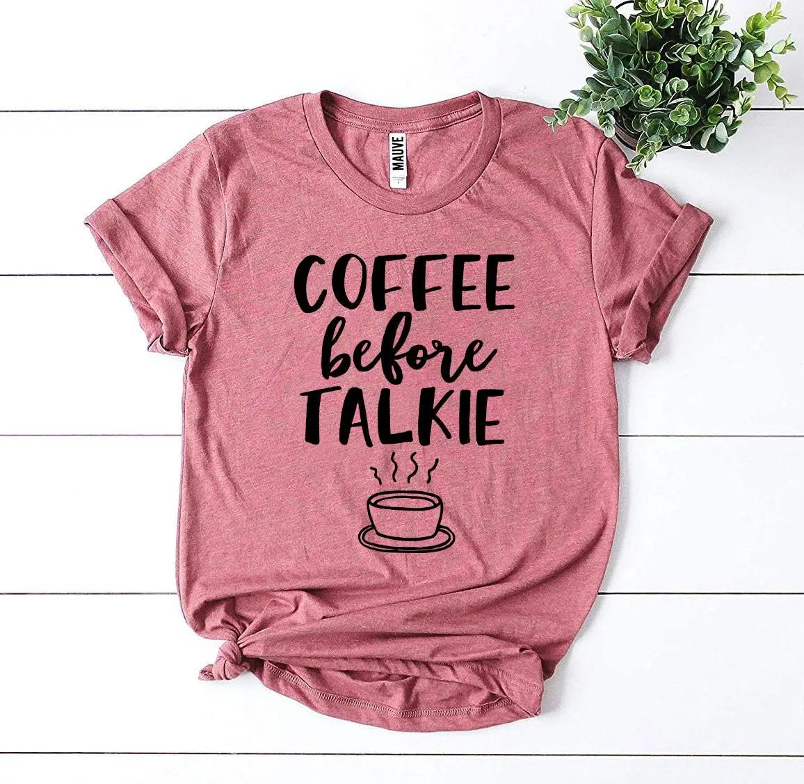 Coffee Before Talkie T-shirt 