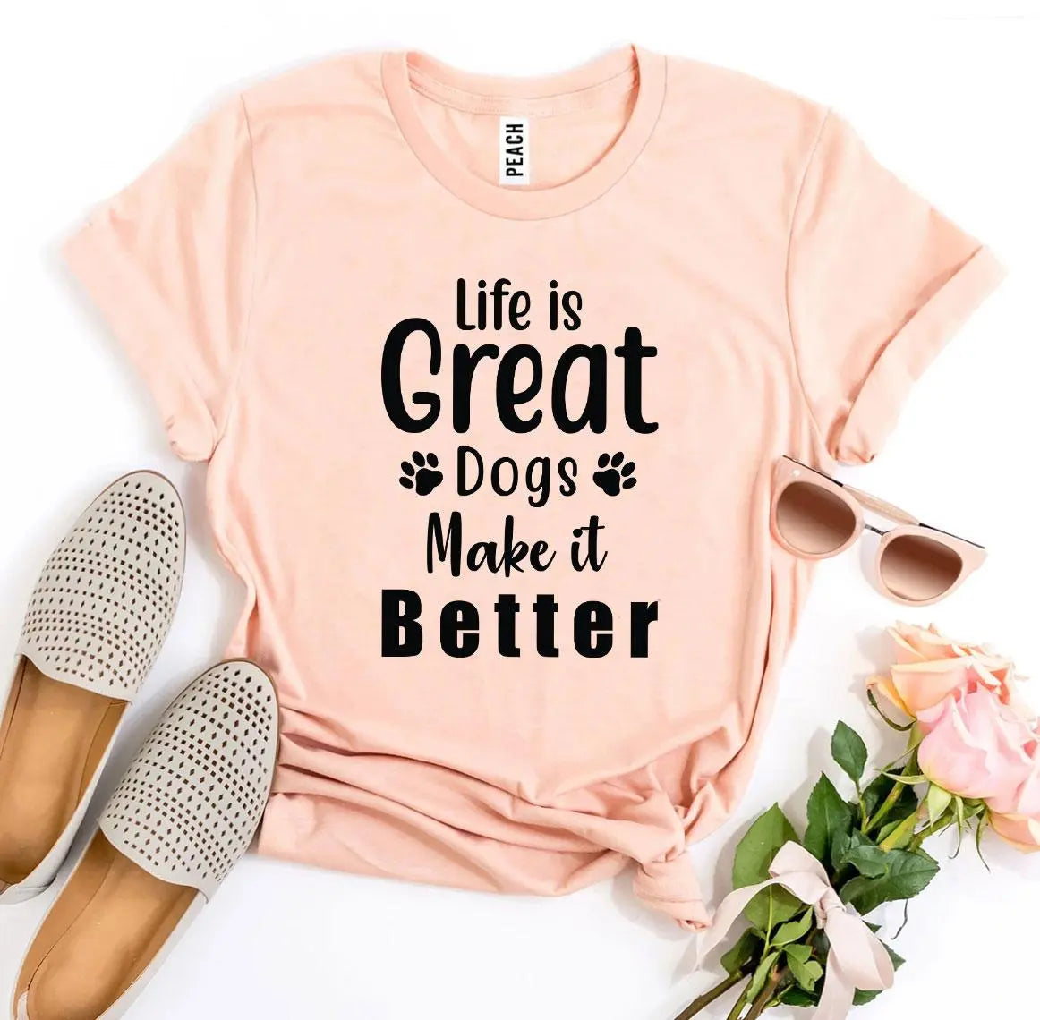 Life Is Great Dogs Make It Better T-shirt 