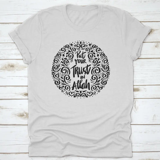 Put Your Trust In Allah. Quran Quote Trendy Style T-Shirt 