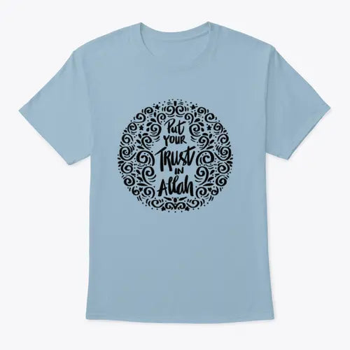 Put Your Trust In Allah. Quran Quote Trendy Style T-Shirt 