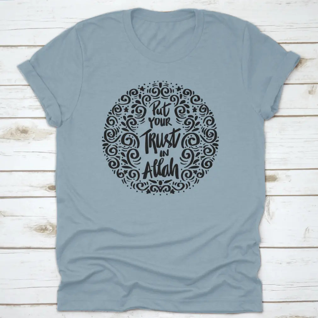 Put Your Trust In Allah. Quran Quote Trendy Style T-Shirt 