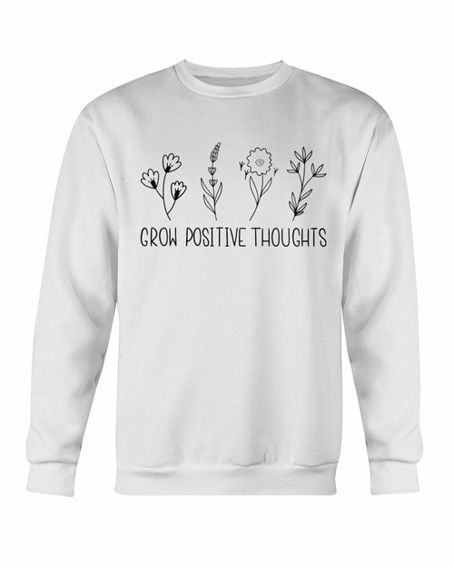 Grow Positive Thoughts Sweatshirt