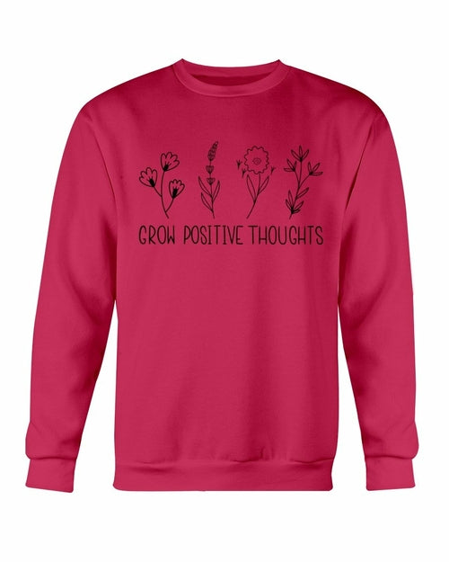 Grow Positive Thoughts Sweatshirt