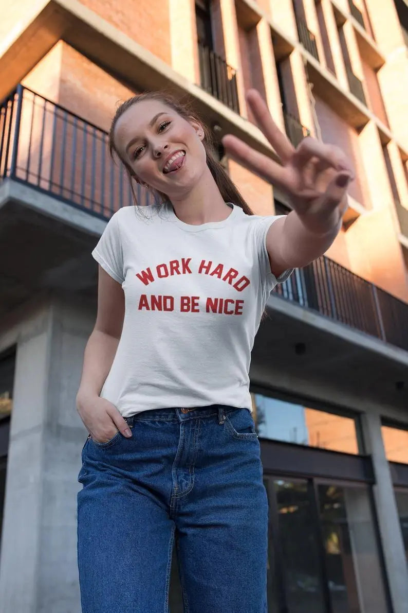 Work Hard and be nice Women's T-Shirt 